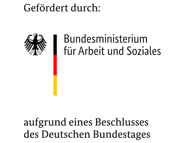 Gefördert durch: Bundesministeriums für Arbeit und Soziales aufgrund eines Beschlusses des Deutschen Bundestages